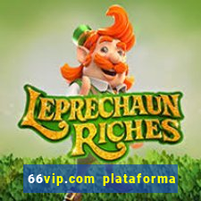 66vip.com plataforma de jogos